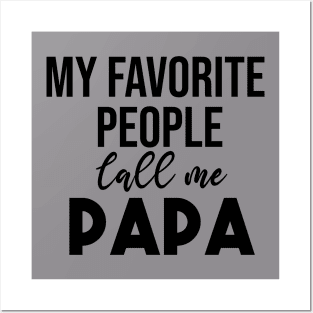 my favorite people call me papa T-Shirt Funny Fathers Day T-Shirt Posters and Art